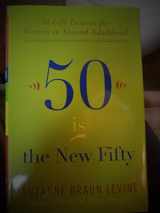 9780670020683-0670020680-Fifty Is the New Fifty: Ten Life Lessons for Women in Second Adulthood