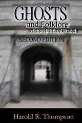 9780978064747-0978064747-Ghosts and Folklore of the Halifax Citadel: Second Edition
