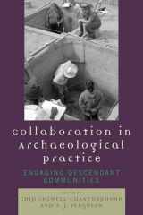 9780759110540-0759110549-Collaboration in Archaeological Practice: Engaging Descendant Communities (Archaeology in Society)