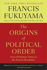 9780374533229-0374533229-The Origins of Political Order: From Prehuman Times to the French Revolution