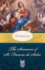 9780895552594-0895552590-The Sermons of St. Francis de Sales: On Our Lady (Volume II)