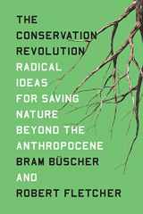 9781788737708-1788737709-The Conservation Revolution (LBE): Radical Ideas for Saving Nature Beyond the Anthropocene