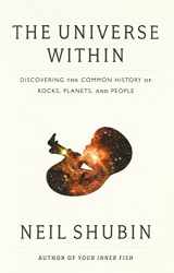 9780307378439-0307378438-The Universe Within: Discovering the Common History of Rocks, Planets, and People