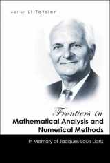 9789812389411-9812389415-FRONTIERS IN MATHEMATICAL ANALYSIS AND NUMERICAL METHODS: IN MEMORY OF JACQUES-LOUIS LIONS