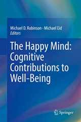 9783319587615-3319587617-The Happy Mind: Cognitive Contributions to Well-Being
