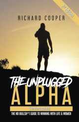 9781738085934-1738085937-The Unplugged Alpha 2nd Edition (Versión Española): The No Bullsh*t Guide to Winning with Life & Women (Spanish Edition)