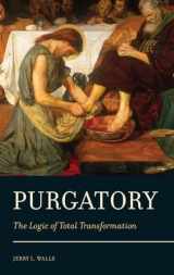 9780199732296-0199732299-Purgatory: The Logic of Total Transformation
