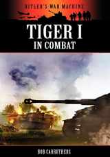 9781906783877-190678387X-Tiger I in Combat (Hitler's War Machine)