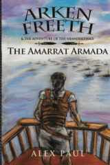 9780988757813-0988757818-The Amarrat Armada (Arken Freeth and the Adventure of the Neanderthals)