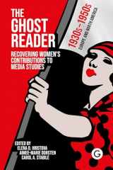 9781913380748-1913380742-The Ghost Reader: Recovering Women’s Contributions to Media Studies
