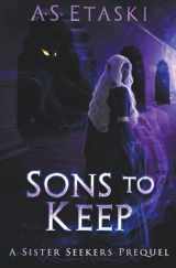 9781949552249-1949552241-Sons to Keep: A Sister Seekers Prequel
