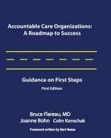 9780983482420-098348242X-Accountable Care Organizations: A Roadmap for Success: Guidance on First Steps