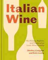 9781984857620-1984857622-Italian Wine: The History, Regions, and Grapes of an Iconic Wine Country
