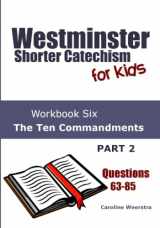 9780985717421-0985717424-Westminster Shorter Catechism for Kids: Workbook Six (Questions 63-85): The Ten Commandments, Part 2
