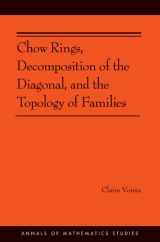 9780691160504-0691160503-Chow Rings, Decomposition of the Diagonal, and the Topology of Families (AM-187) (Annals of Mathematics Studies, 187)