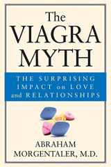 9780787968014-0787968013-The Viagra Myth: The Surprising Impact On Love And Relationships