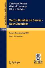 9783540624011-3540624015-Vector Bundles on Curves - New Directions: Lectures given at the 3rd Session of the Centro Internazionale Matematico Estivo (C.I.M.E.), held in ... 1995 (Lecture Notes in Mathematics, 1649)