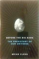 9780312385477-0312385471-Before the Big Bang: The Prehistory of Our Universe