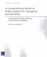 9780833079190-0833079190-A Computational Model of Public Support for Insurgency and Terrorism: A Prototype for More-General Social-Science Modeling