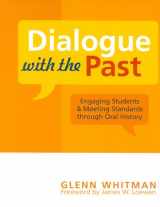 9780759106482-0759106487-Dialogue with the Past: Engaging Students and Meeting Standards through Oral History (American Association for State and Local History)
