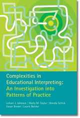 9780994027016-099402701X-Complexities in Educational Interpreting: An Investigation into Patterns of Practice