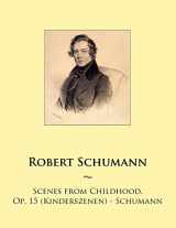 9781502870452-1502870452-Scenes from Childhood, Op. 15 (Kinderszenen) - Schumann (Samwise Music for Piano)