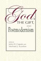 9780253213280-0253213282-God, the Gift, and Postmodernism (Indiana Series in the Philosophy of Religion)