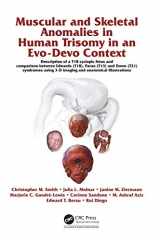 9781498711371-1498711375-Muscular and Skeletal Anomalies in Human Trisomy in an Evo-Devo Context: Description of a T18 Cyclopic Fetus and Comparison Between Edwards (T18), ... 3-D Imaging and Anatomical Illustrations