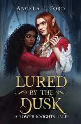 9780578345192-0578345196-Lured by the Dusk: A Gothic Romance (Tower Knights)