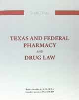 9780692524237-0692524231-Texas and Federal Pharmacy and Drug Law - 10th Edition (2016)