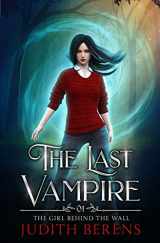 9781642022780-1642022780-The Girl Behind The Wall (The Last Vampire)
