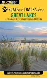 9781493009923-1493009923-Scats and Tracks of the Great Lakes: A Field Guide to the Signs of 70 Wildlife Species (Scats and Tracks Series)
