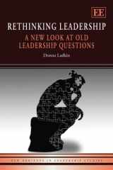 9780857931313-0857931318-Rethinking Leadership: A New Look at Old Leadership Questions (New Horizons in Leadership Studies series)