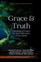 9781732777934-1732777934-Grace & Truth: Theological Essays for the Edification of the Saints
