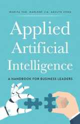 9780998289021-0998289027-Applied Artificial Intelligence: A Handbook For Business Leaders