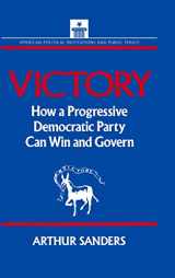 9781563240874-1563240874-Victory: How a Progressive Democratic Party Can Win the Presidency (American Political Institutions and Public Policy)