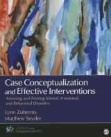 9781483340081-1483340082-Case Conceptualization and Effective Interventions: Assessing and Treating Mental, Emotional, and Behavioral Disorders (Counseling and Professional Identity)