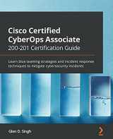 9781800560871-1800560877-Cisco Certified CyberOps Associate 200-201 Certification Guide: Learn blue teaming strategies and incident response techniques to mitigate cybersecurity incidents