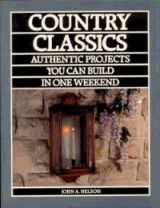 9780811722773-0811722775-Country Classics: Authentic Projects You Can Build in One Weekend