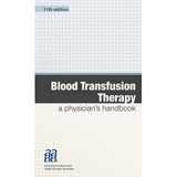 9781563959004-1563959003-Blood Transfusion Therapy: A Physician s Handbook, 11th edition (Aabb Handbook Series)