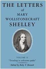 9780801826450-0801826454-The Letters of Mary Wollstonecraft Shelley: "Treading in unknown paths"