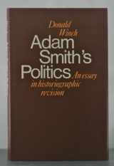 9780521218276-0521218276-Adam Smith's Politics: An Essay in Historiographic Revision (Cambridge Studies in the History and Theory of Politics)