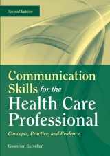9780763755577-0763755575-Communication Skills for the Health Care Professional: Concepts, Practice, and Evidence: Concepts, Practice, and Evidence