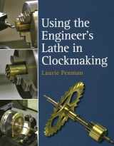 9780719831515-0719831512-Using the Engineer's Lathe in Clockmaking