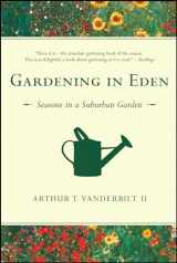 9781416540632-1416540636-Gardening in Eden: Seasons in a Suburban Garden
