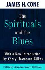 9781626984813-1626984816-The Spirituals and the Blues (50th Anniversary Edition)