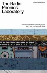 9781913231552-1913231550-The Radio Phonics Laboratory: Telecommunications, Speech Synthesis and the Birth of Electronic Music