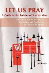 9780814662700-0814662706-Let Us Pray: A Guide To The Rubrics Of Sunday Mass
