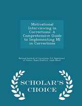 9781297045868-1297045866-Motivational Interviewing in Corrections: A Comprehensive Guide to Implementing Mi in Corrections - Scholar's Choice Edition