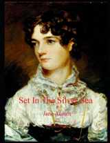 9781519082114-1519082118-Set In The Silver Sea by Jane Austen and a Gentleman: "Sanditon" Finished